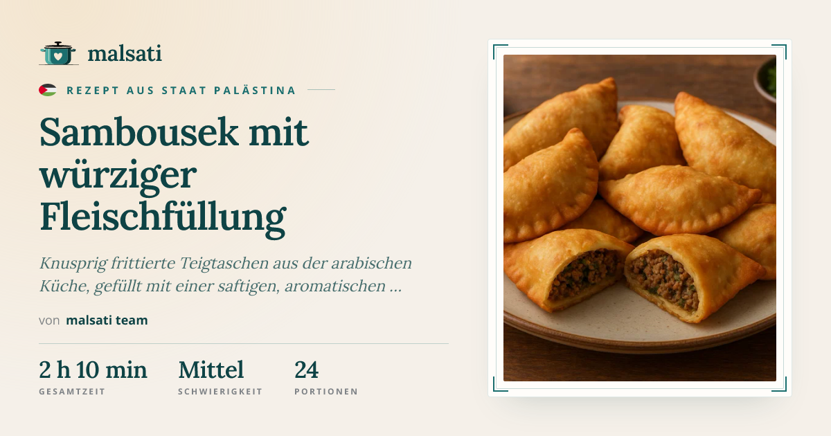 Sambousek mit würziger Fleischfüllung – Rezept aus Saudi-Arabien | malsati