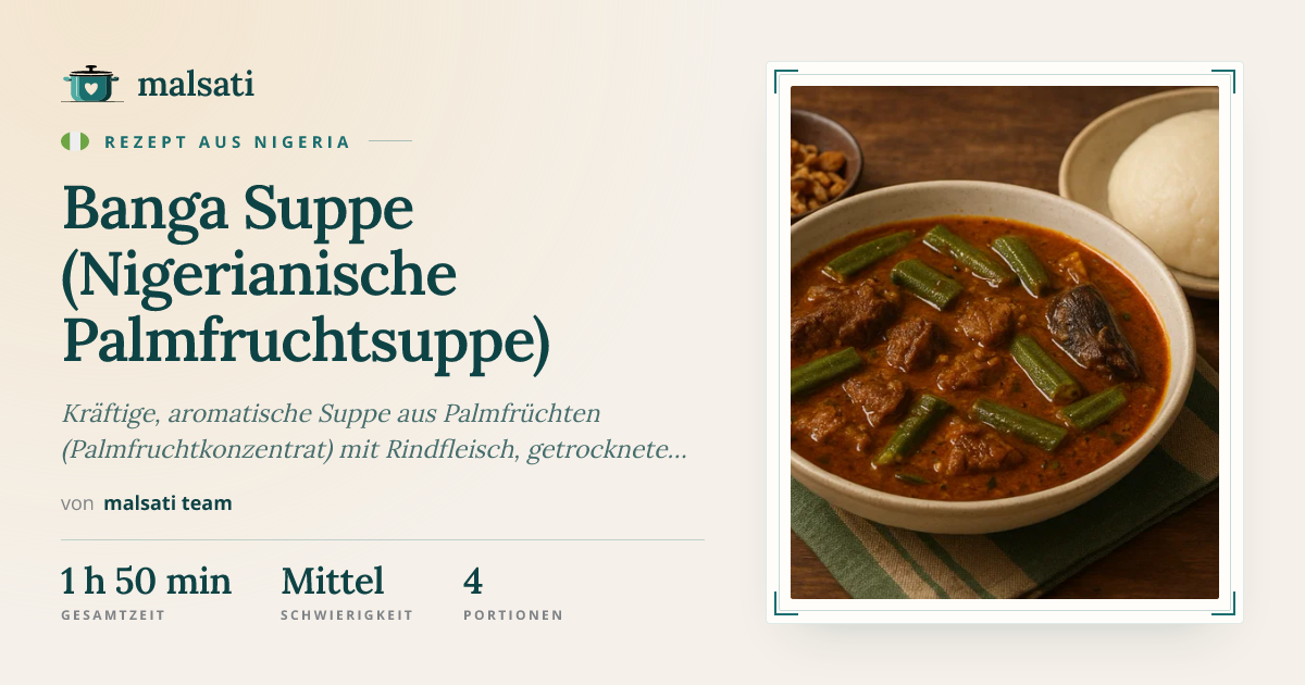 Banga Suppe (Nigerianische Palmfruchtsuppe) – Rezept | malsati