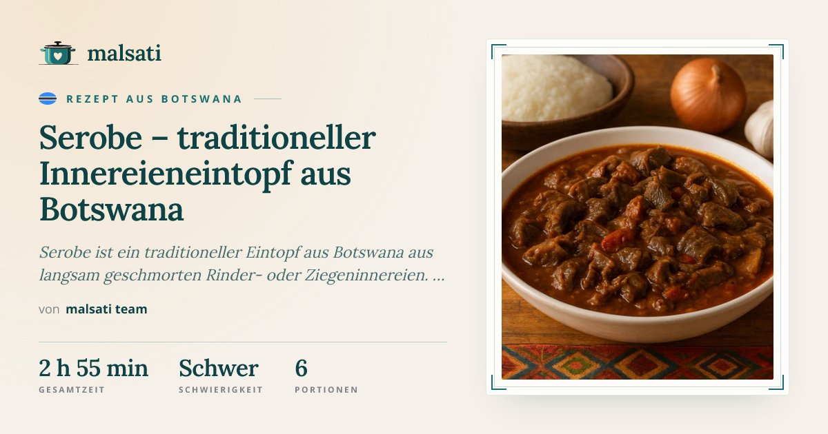 Serobe – traditioneller Innereieneintopf aus Botswana – Rezept | malsati