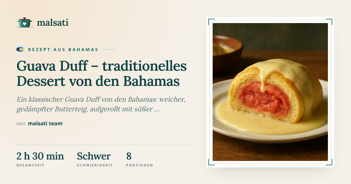 Guava Duff – Rezept aus Bahamas | malsati