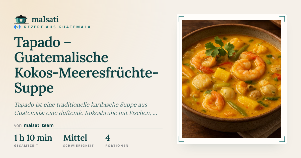Tapado – Guatemalische Kokos-Meeresfrüchte-Suppe – Rezept aus Guatemala