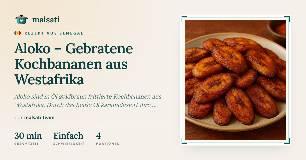 Aloko – Gebratene Kochbananen aus Westafrika – Rezept aus Senegal | malsati
