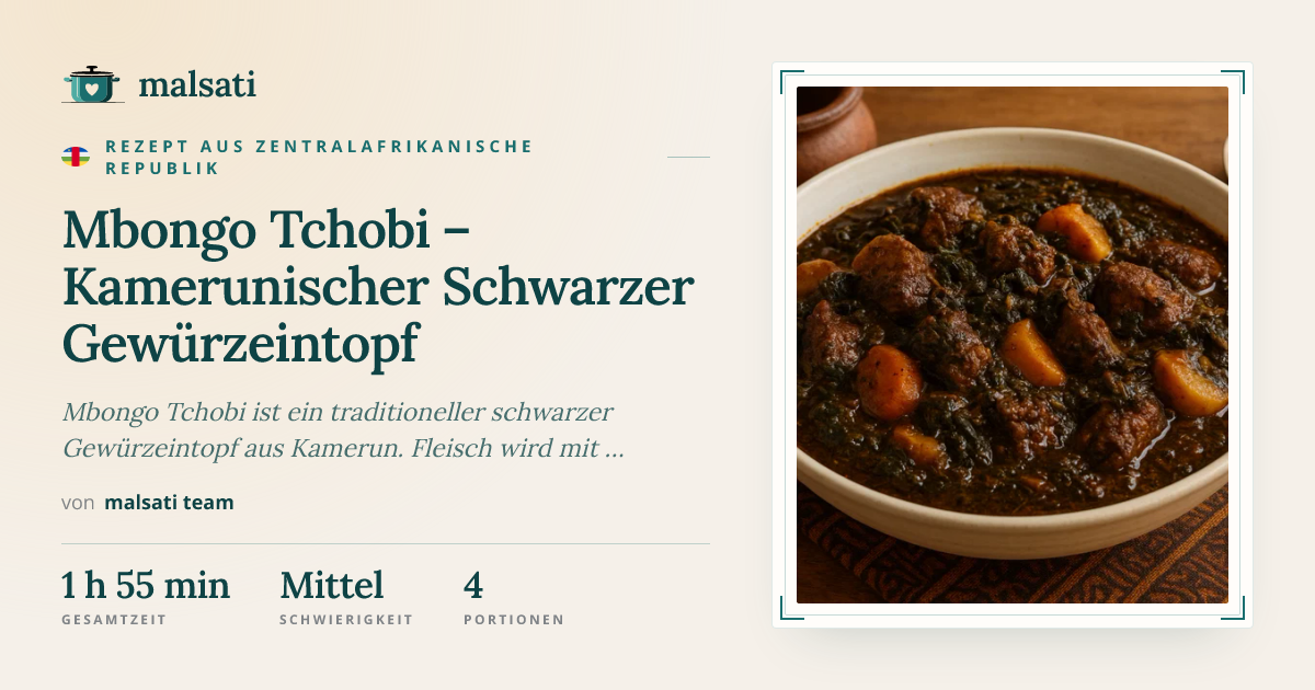 Mbongo Tchobi – Kamerunischer Schwarzer Gewürzeintopf | malsati