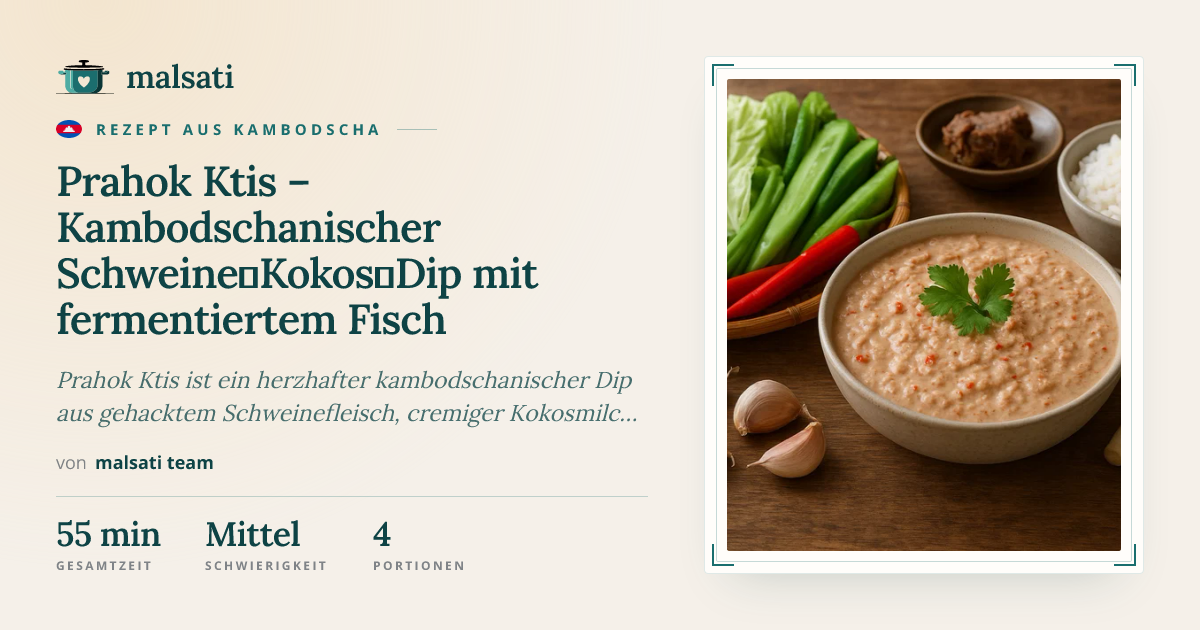 Prahok Ktis – Kambodschanischer Schweine‑Kokos‑Dip mit fermentiertem Fisch