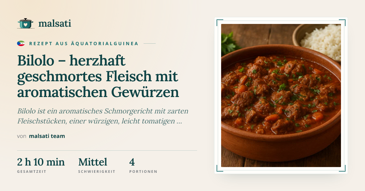 Bilolo – herzhaft geschmortes Fleisch mit aromatischen Gewürzen | malsati