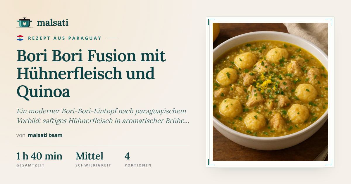 Bori Bori Fusion mit Hühnerfleisch und Quinoa – Rezept aus Paraguay