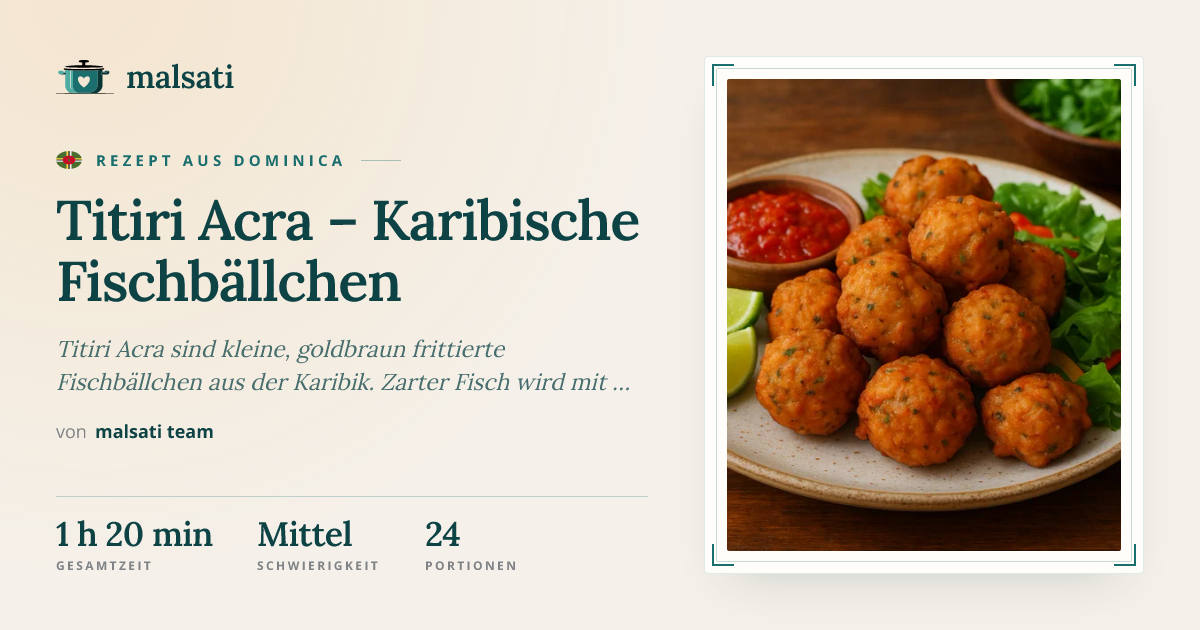 Titiri Acra – Karibische Fischbällchen – Rezept aus Dominica | malsati